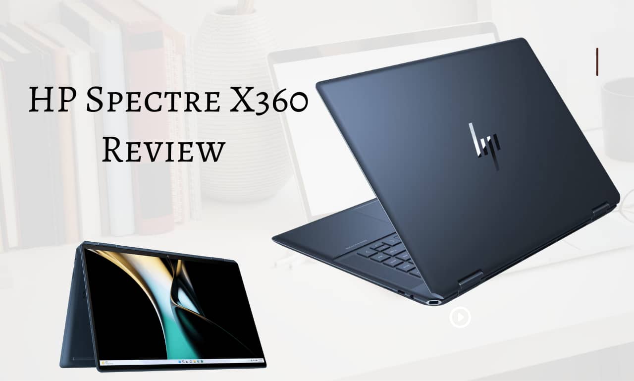 HP Spectre X360 Specs and Review